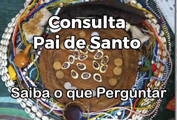 Consulta com Pai de Santo: Saiba o que Perguntar