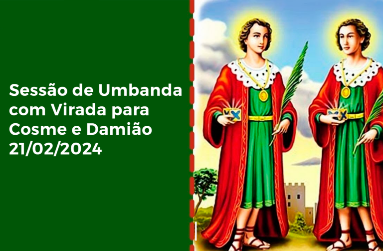 Sessão de Umbanda com Virada para Cosme e Damião – 21/02/2025